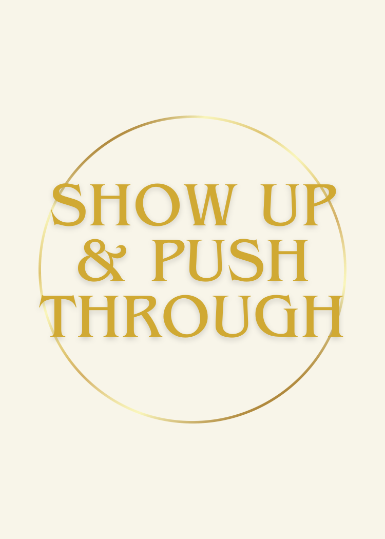 Card: Show up and push through